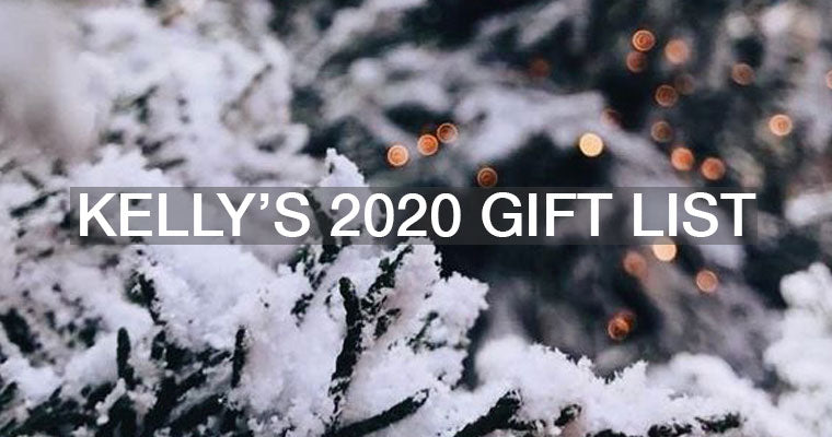 Kelly's 2020 Gift List